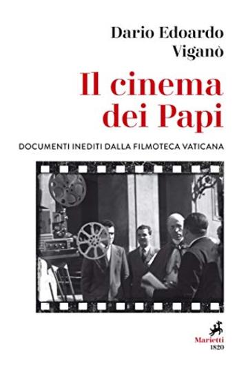 Il cinema dei Papi: Documenti inediti dalla Filmoteca vaticana